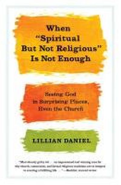 When "Spiritual But Not Religious" Is Not Enough