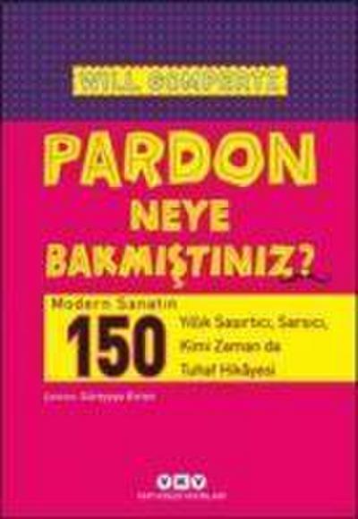 Pardon Neye Bakmistiniz