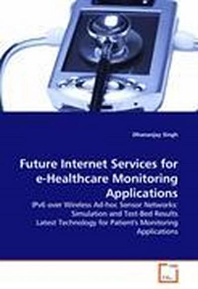 Future Internet Services for e-Healthcare Monitoring Applications