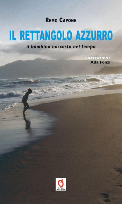 Il rettangolo azzurro. Il bambino nascosto nel tempo