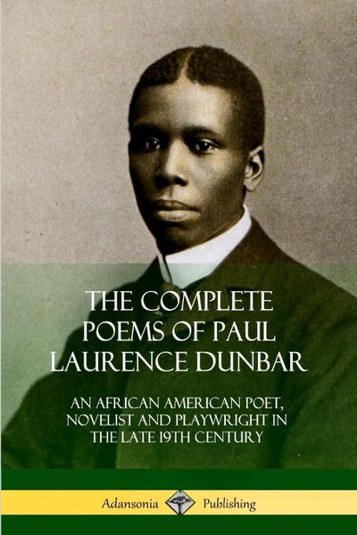 The Complete Poems of Paul Laurence Dunbar