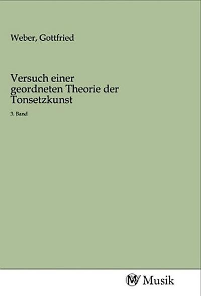 Versuch einer geordneten Theorie der Tonsetzkunst