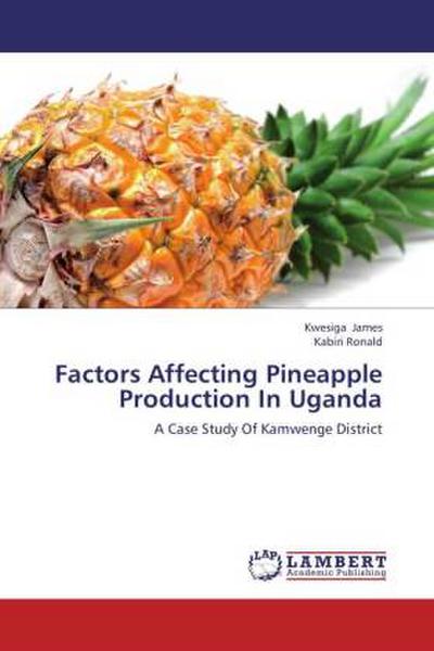 Factors Affecting Pineapple Production In Uganda