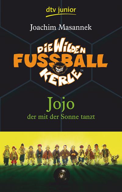 Die Wilden Fußballkerle Band 11: Jojo der mit der Sonne tanzt