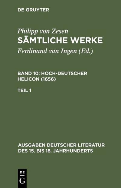 Philipp von Zesen: Sämtliche Werke. Hoch-deutscher Helikon (1656) Deutscher Helikon. Erster Teil. Tl.1