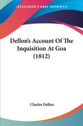 Dellon’s Account Of The Inquisition At Goa (1812)