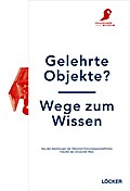 Gelehrte Objekte? - Wege zum Wissen