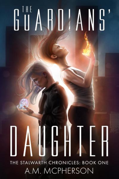 The Guardians’ Daughter (The Stalwarth Chronicles, #1)