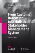 From Customer Retention to a Holistic Stakeholder 