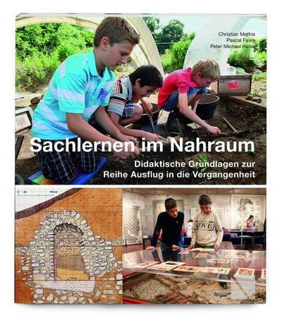 Ausflug in die Vergangenheit - Sachlernen im Nahraum