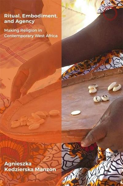 Ritual, Embodiment, and Agency