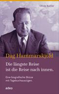 Dag Hammarskjöld - Die längste Reise ist die Reise nach innen