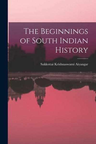 The Beginnings of South Indian History