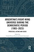 Argentina’s Right-Wing Universe During the Democratic Period (1983-2023)
