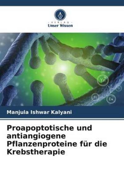 Proapoptotische und antiangiogene Pflanzenproteine für die Krebstherapie