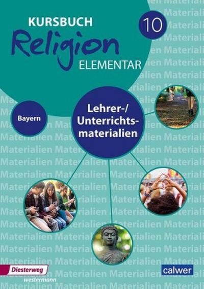 Kursbuch Religion Elementar 10 - Ausgabe für Bayern. Lehrer- & Unterrichtsmaterialien