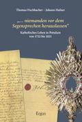 „… niemanden vor dem Segensprechen herauslassen“