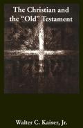 The Christian and the "Old" Testament