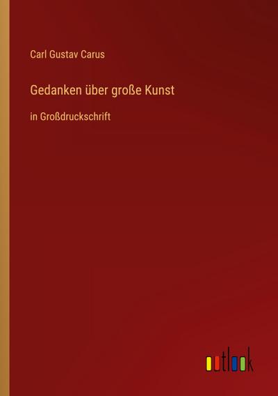 Gedanken über große Kunst