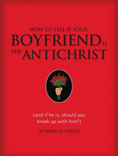 How to Tell if Your Boyfriend Is the Antichrist