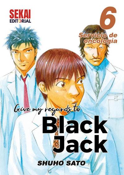 GIVE MY REGARDS TO BLACK JACK 06. SERVICIO DE ONCOLOG?A