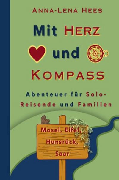 Mit Herz und Kompass: Abenteuer für Solo-Reisende und Familien