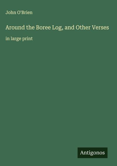 Around the Boree Log, and Other Verses