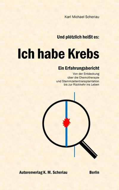 Scheriau, K: Und plötzlich heißt es: Ich habe Krebs