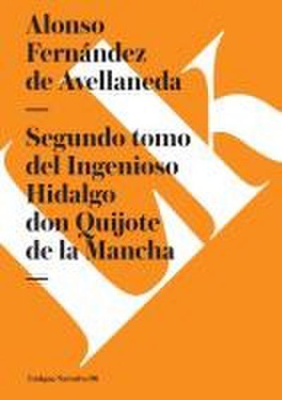 Segundo tomo del Ingenioso Hidalgo don Quijote de la Mancha