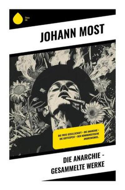 Die Anarchie - Gesammelte Werke