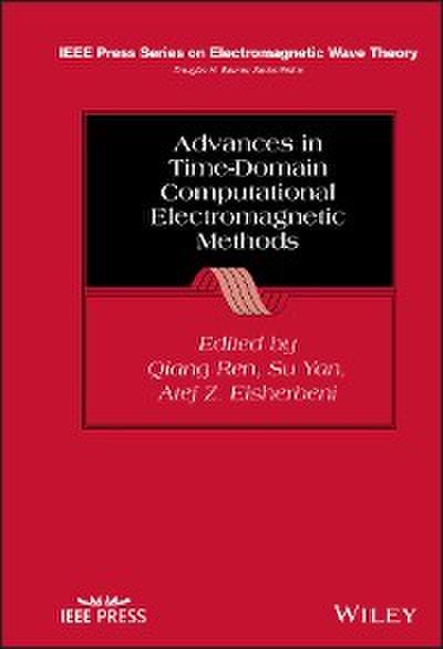 Advances in Time-Domain Computational Electromagnetic Methods