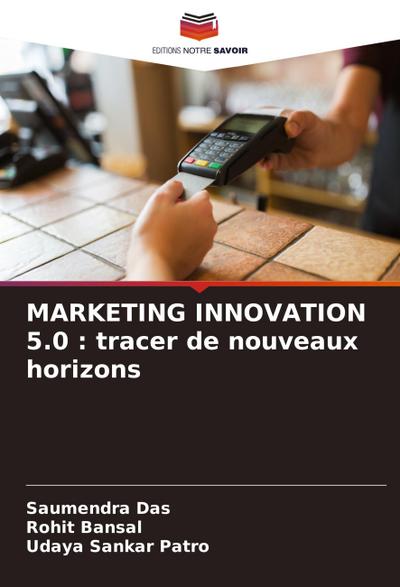 MARKETING INNOVATION 5.0 : tracer de nouveaux horizons