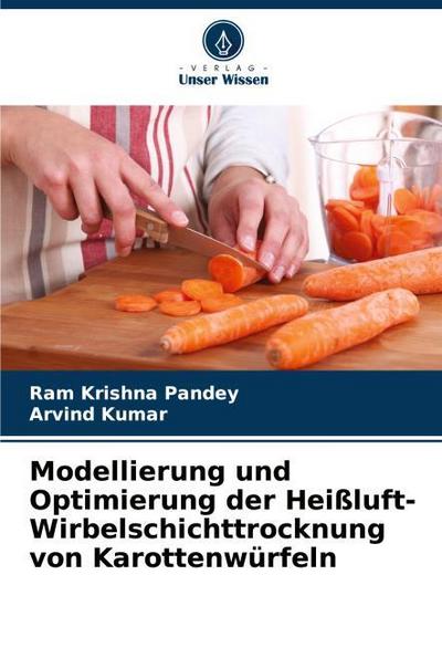 Modellierung und Optimierung der Heißluft-Wirbelschichttrocknung von Karottenwürfeln