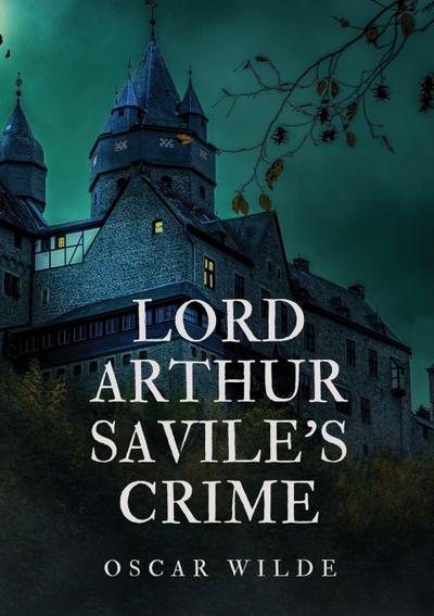 Lord Arthur Savile’s Crime