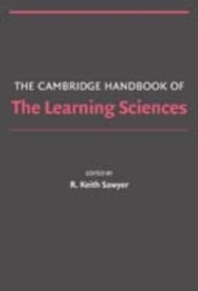 Cambridge Handbook of the Learning Sciences