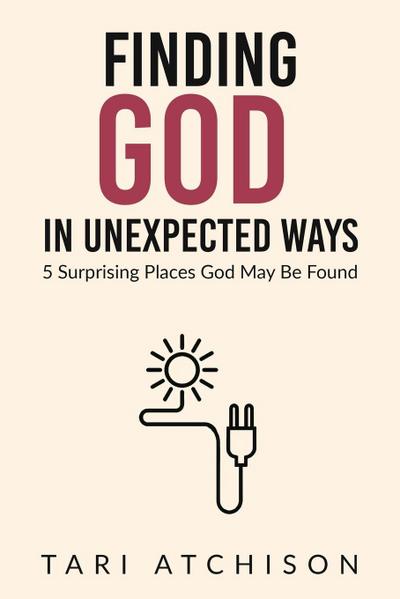 Finding God in Unexpected Ways