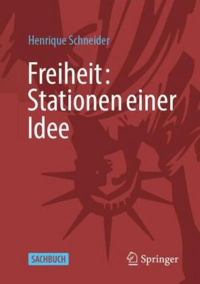Freiheit: Stationen einer Idee
