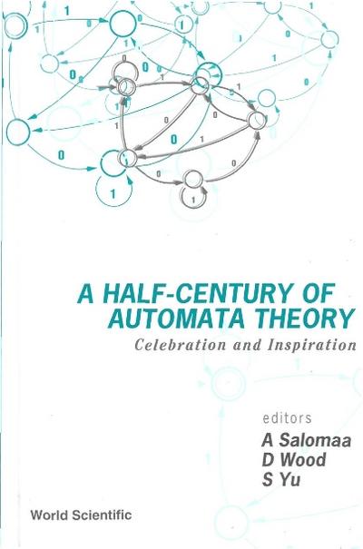 HALF-CENTURY OF AUTOMATA THEORY,A