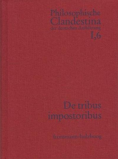Philosophische Clandestina der deutschen Aufklärung / Abteilung I: Texte und Dokumente. Band 6: Anonymus [Johann Joachim Müller (1661-1733)]
