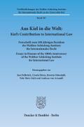 Aus Kiel in die Welt: Kiel’s Contribution to International Law.