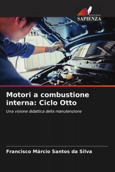 Motori a combustione interna: Ciclo Otto