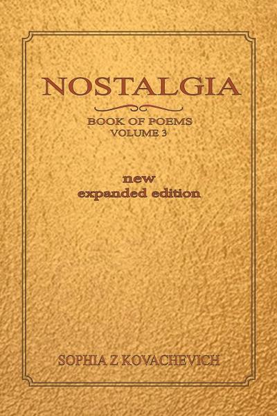 Nostalgia, Book of Poems, Volume 3 New Expanded Edition