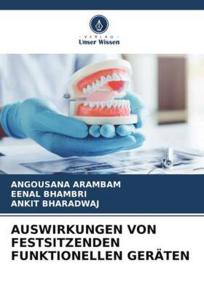 AUSWIRKUNGEN VON FESTSITZENDEN FUNKTIONELLEN GERÄTEN