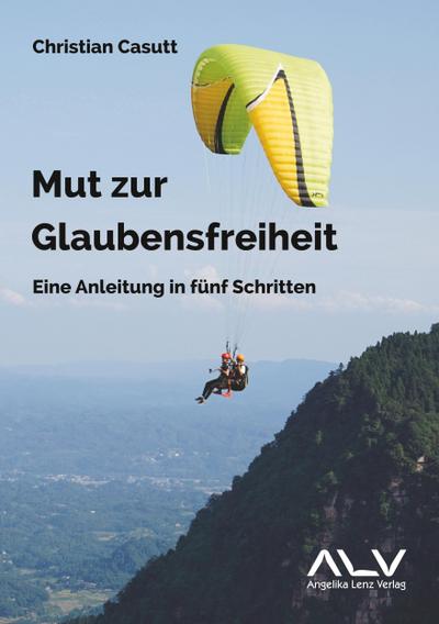 Casutt, C: Mut zur Glaubensfreiheit