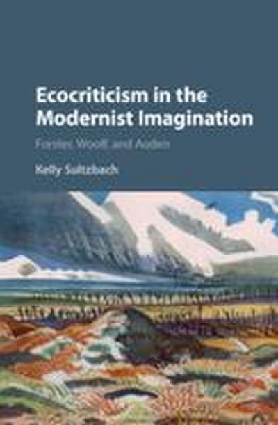 Ecocriticism in the Modernist Imagination