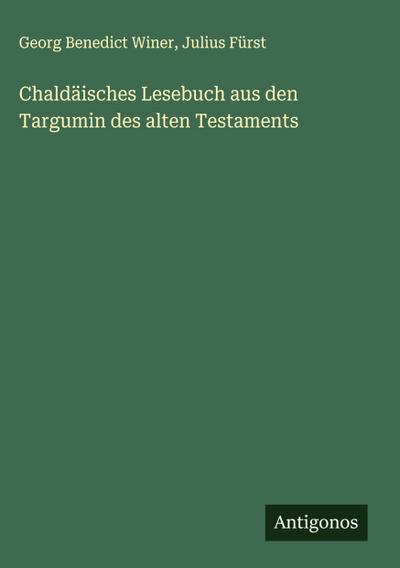 Chaldäisches Lesebuch aus den Targumin des alten Testaments