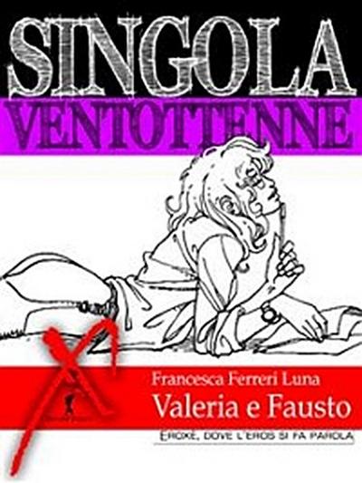 Singola ventottenne. Valeria e Fausto.