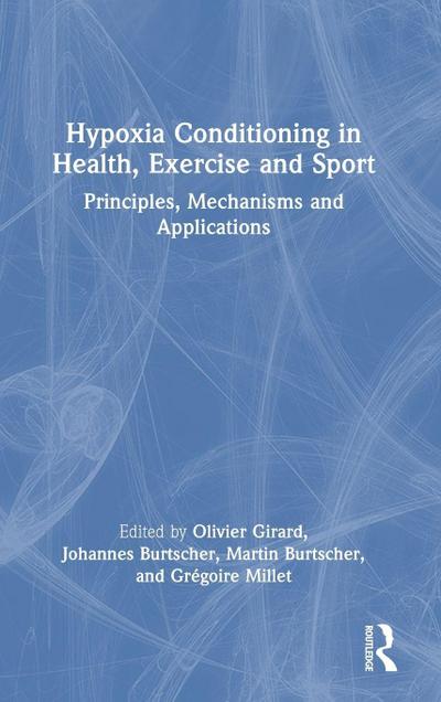 Hypoxia Conditioning in Health, Exercise and Sport