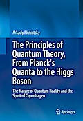The Principles of Quantum Theory, From Planck’s Quanta to the Higgs Boson