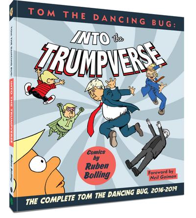 Tom the Dancing Bug: Into the Trumpverse